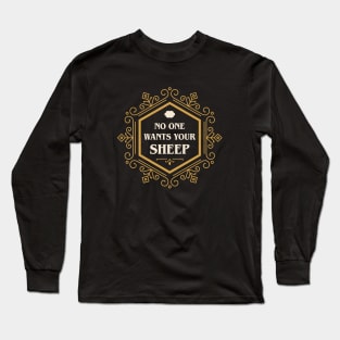 No One Wants Your Sheep Funny Settlers Long Sleeve T-Shirt